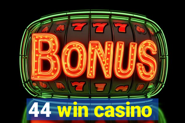 44 win casino